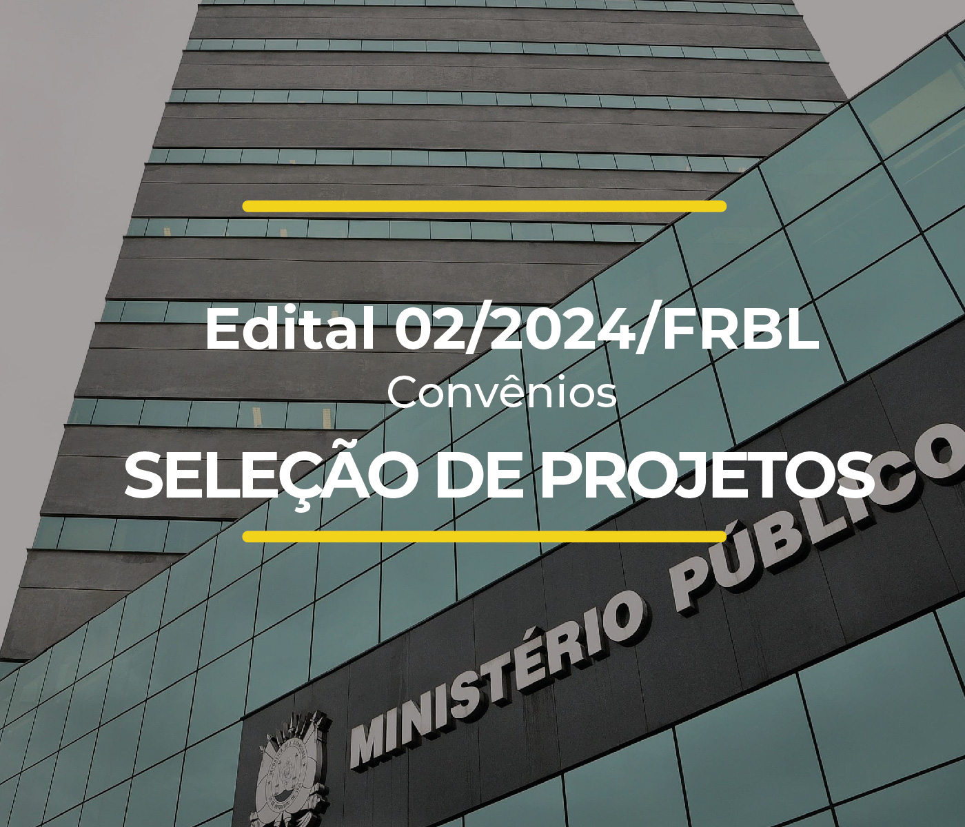 Edital 02/2024/FRBL - Convênios