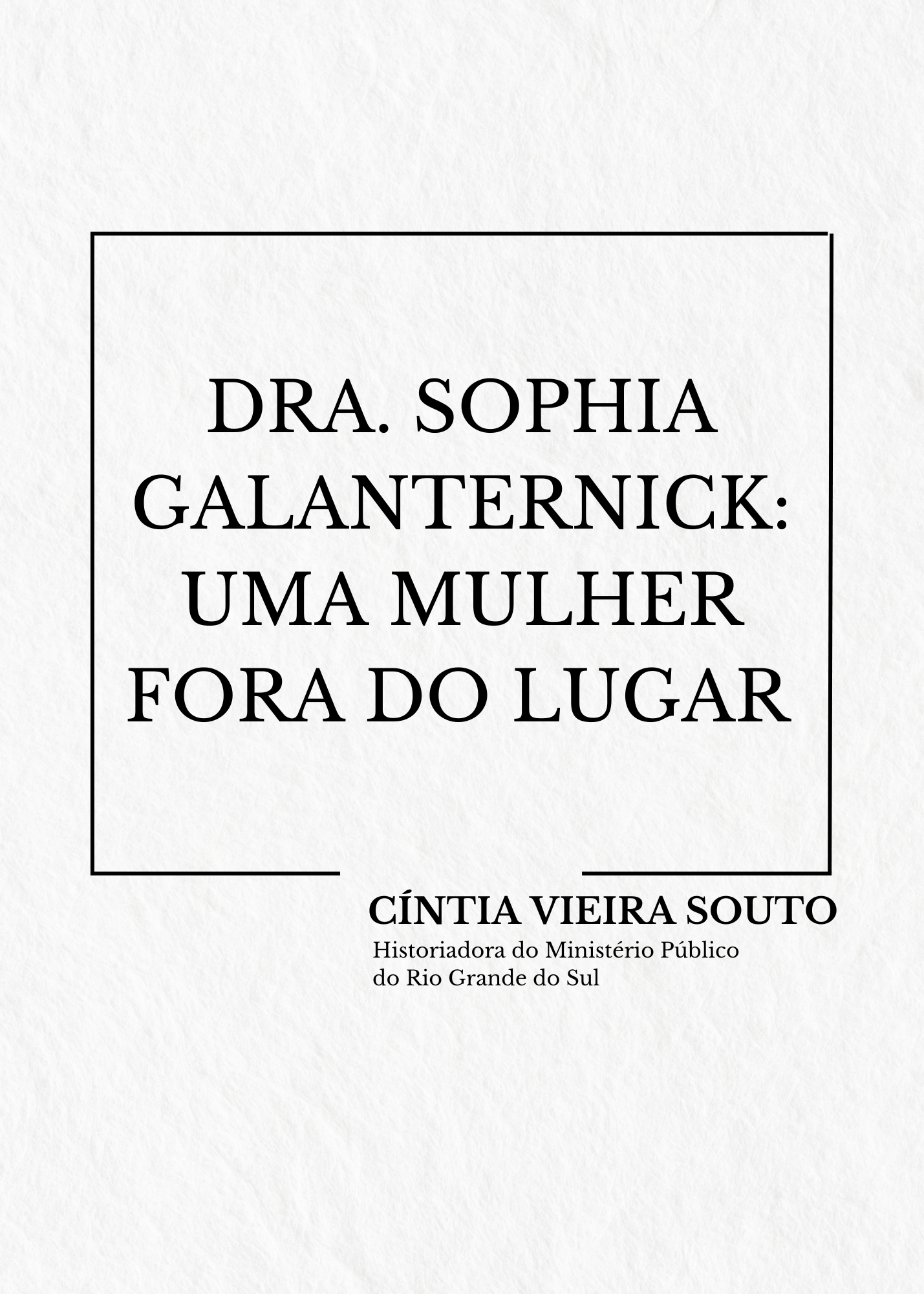 Dra. sophia galanternick: uma mulher fora do lugar 