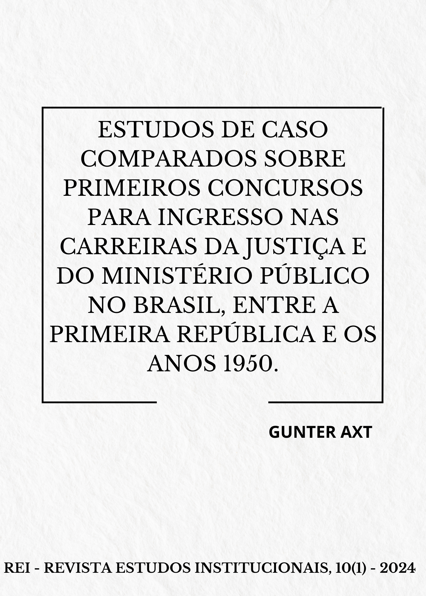 ESTUDOS DE CASO COMPARADOS SOBRE PRIMEIROS CONCURSOS