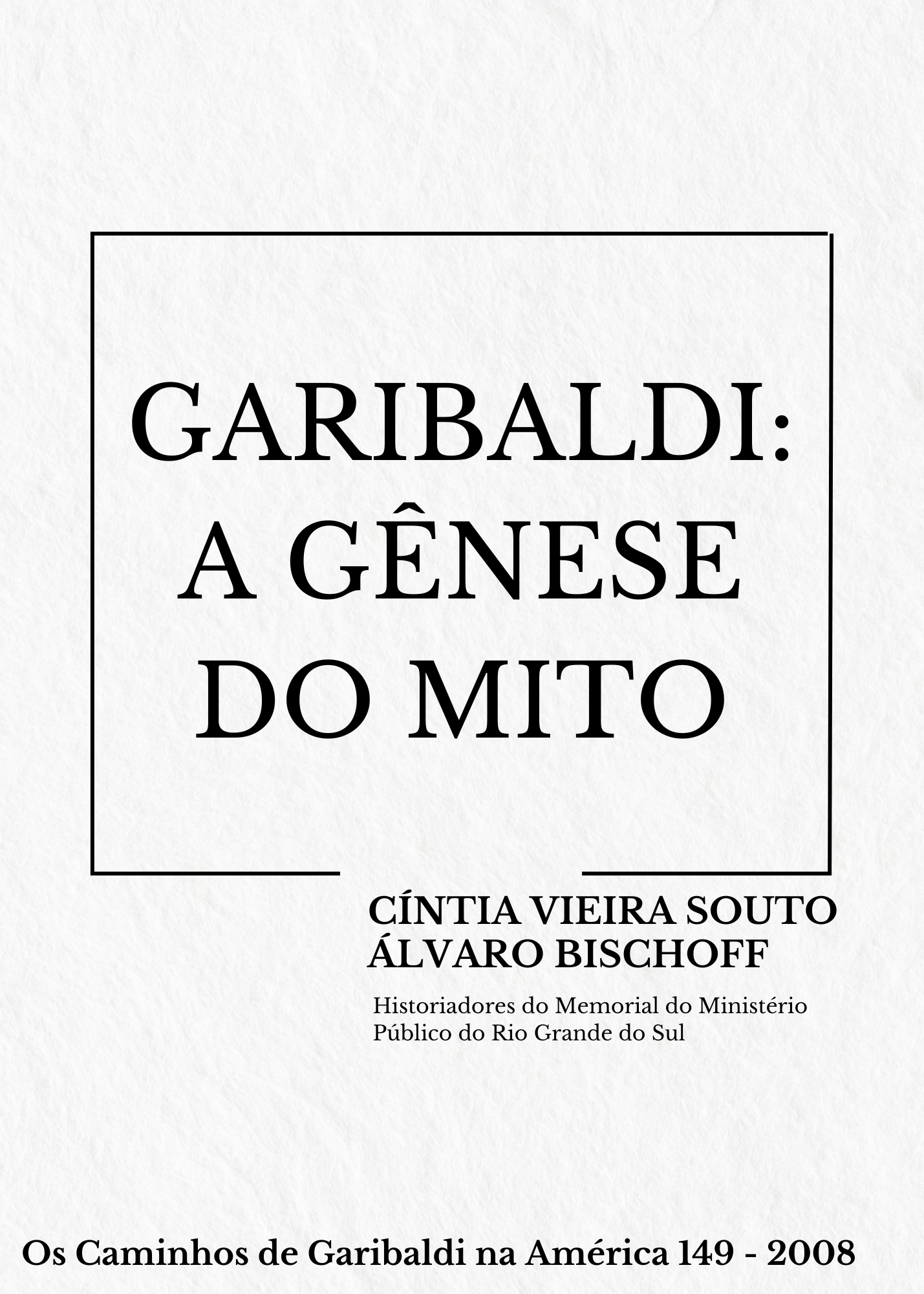 Garibaldi: a gênese do mito