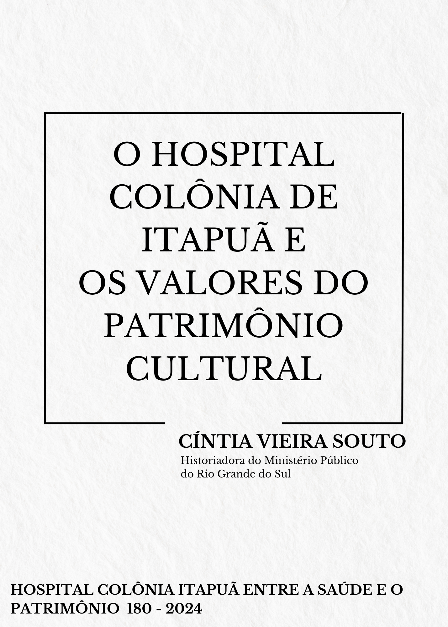 O HOSPITAL COLÔNIA DE ITAPUÃ E OS VALORES DO PATRIMÔNIO CULTURAL